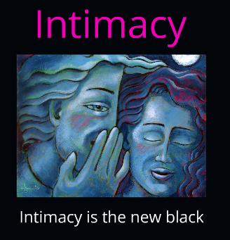 Intimacy is the new black